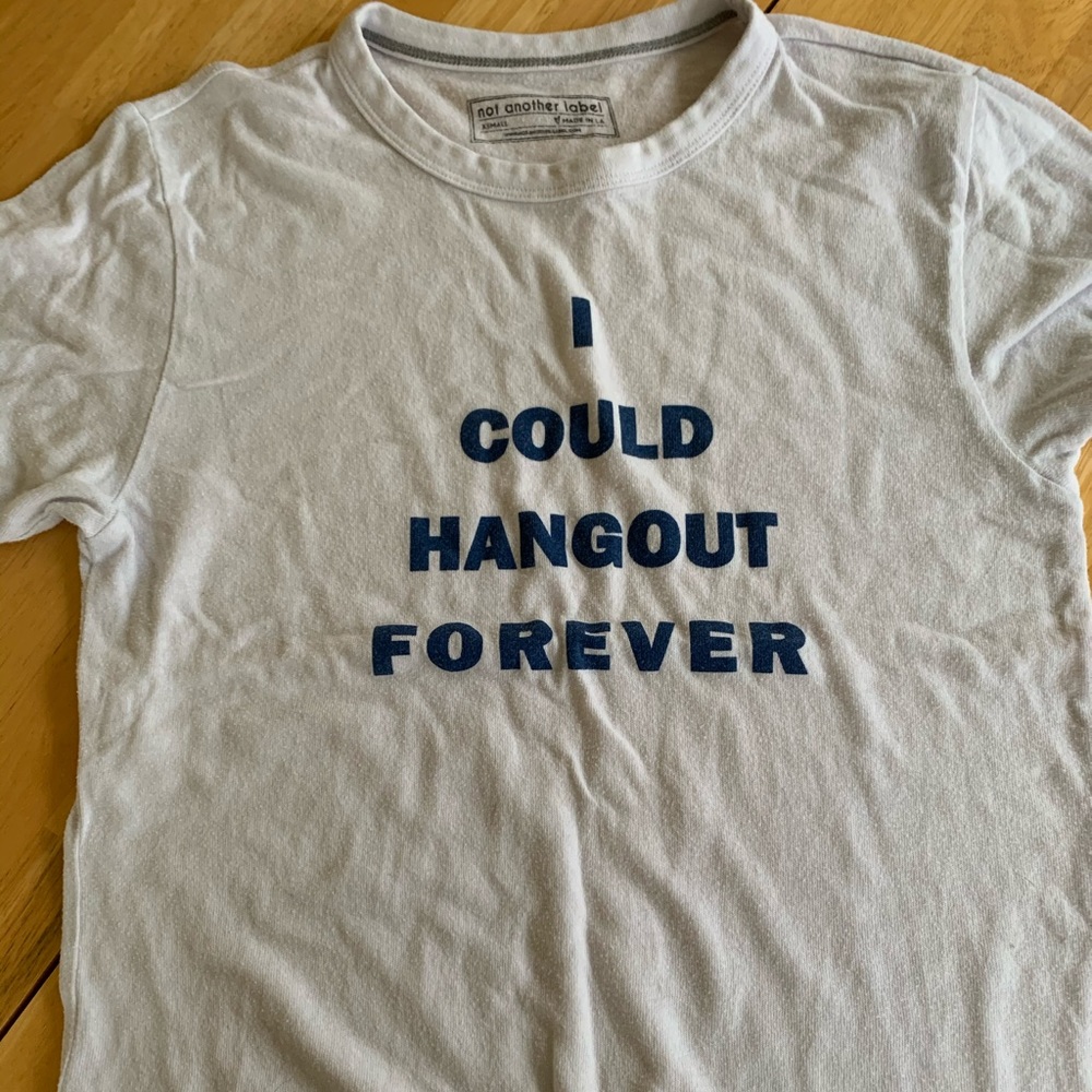 I Could Hang Out Forever Comfy Tee